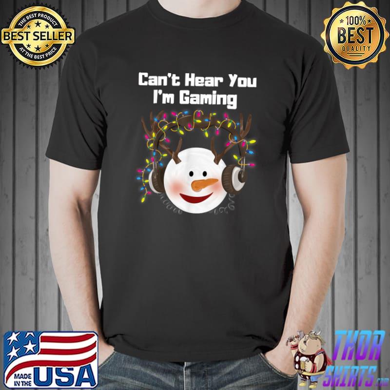Can't Hear You I'm Gaming Snowman With Headphone Lights Video Gamer Xmas T-Shirt