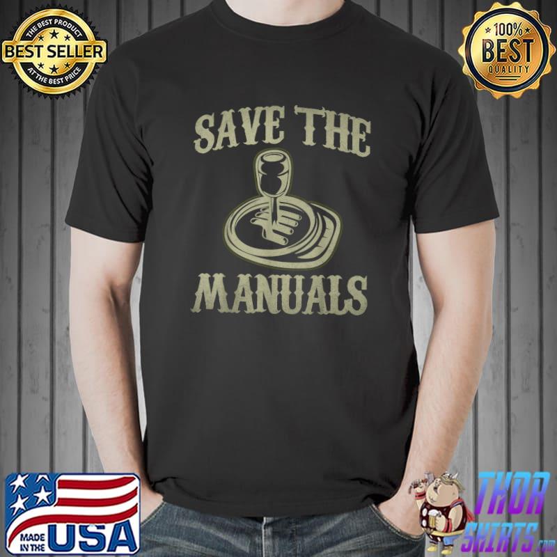 Car Lover Save The Manuals Stick Shift T-Shirt
