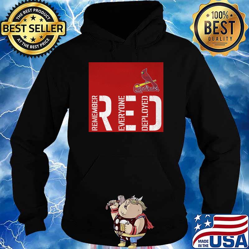 Cardinals Red Remember Everyone Deployed Shirt Hoodie