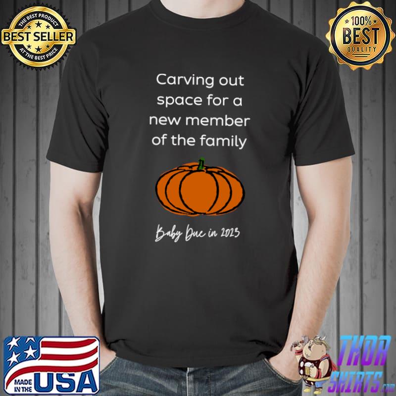 Carving out space for a new member of the familt pumpkin baby announcement T-Shirt