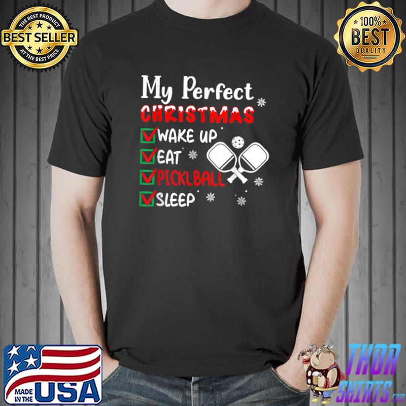 Checklist My Perfect Christmas For Pickleball Lovers Pickleball Posse T-Shirt