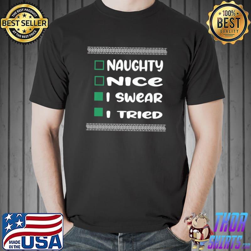 Checklist Nice Naughty I Swear I tried Xmas Christmas Crewneck T-Shirt