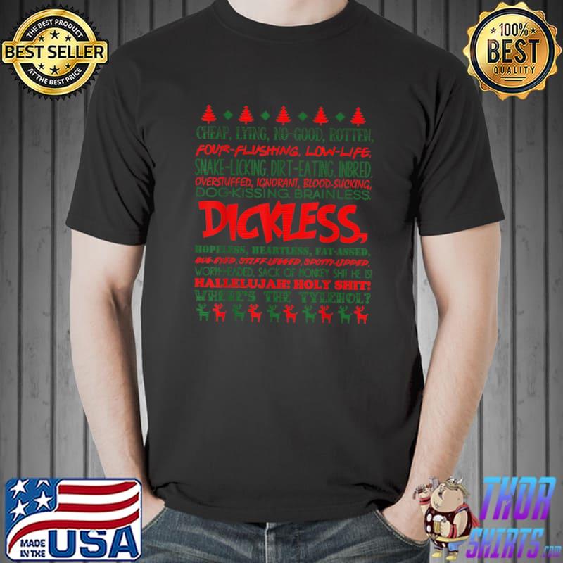 Christmas Dickless Hallelujah Holy Cheap Lying No-Good Rotten Four-Flushing Vacation T-Shirt