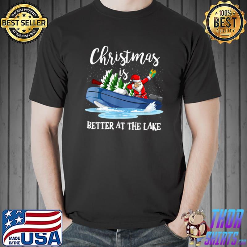 Christmas Life Is Better At The Lake Boat Lover Boating Santa Dabbing T-Shirt