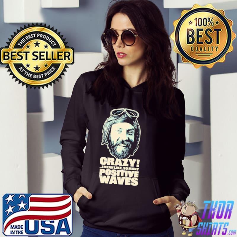 Crazy oddball from kellys heroes positive waves design s Hoodie
