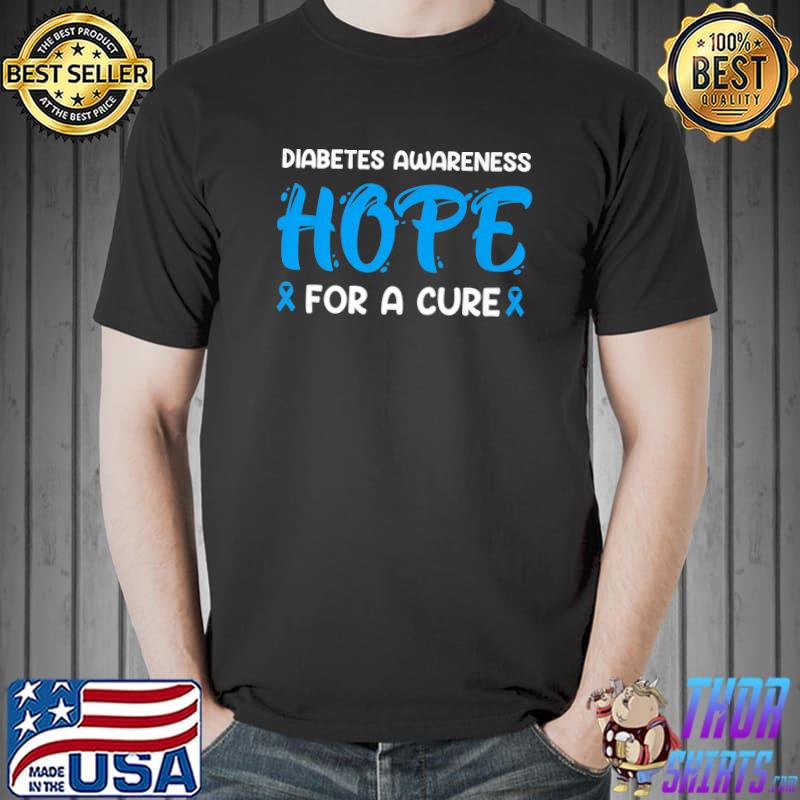 Diabetes Awareness Hope For A Cure Ribbon In November We Wear Blue Diabetic T1d T2d T-Shirt