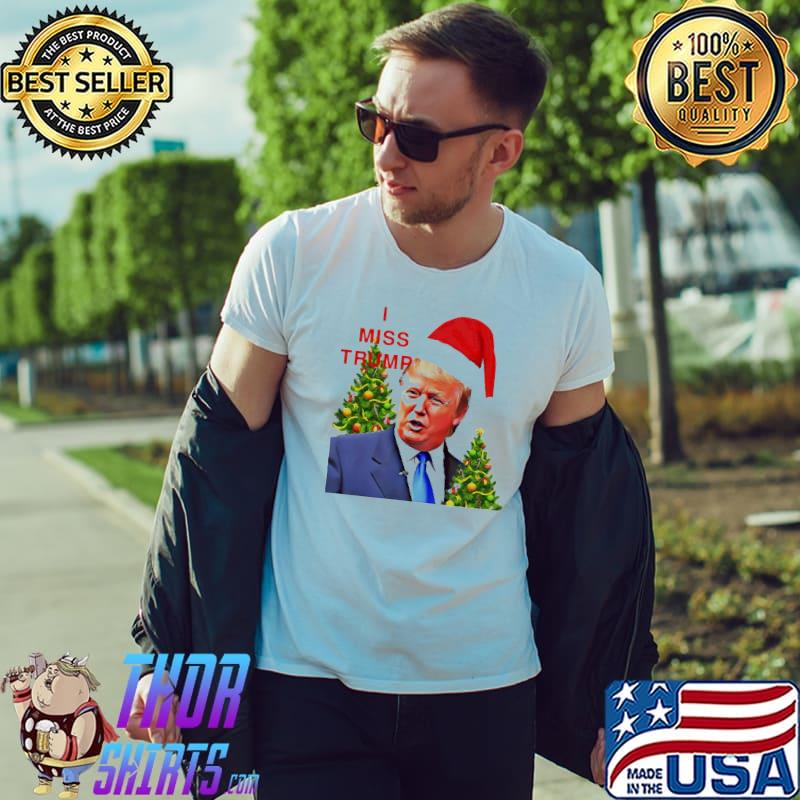 Donald Trump I miss Trump christmas classic shirt