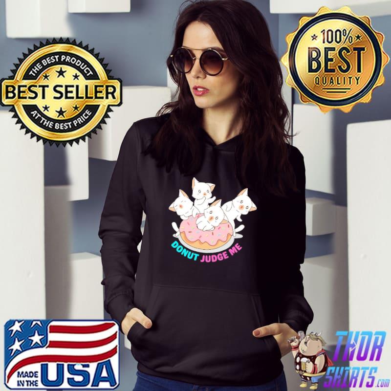Donut judge me donut cats s Hoodie