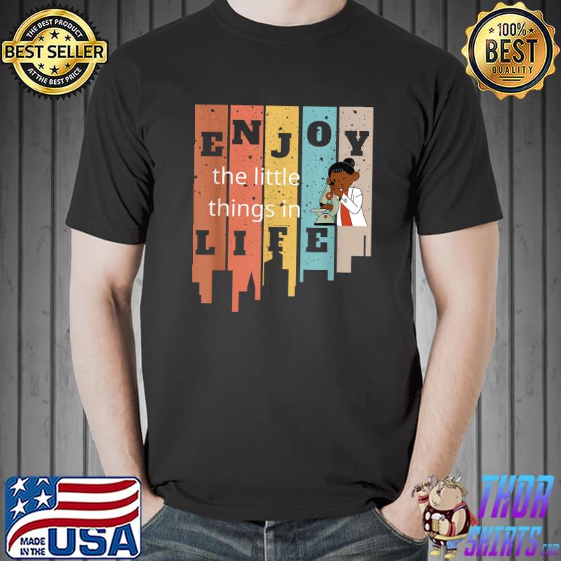 Enjoy The Little Things In Life Biology Biologist Microscope Lab Vintage T-Shirt