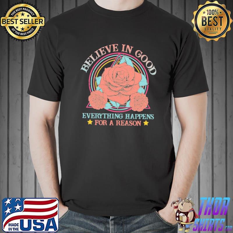 Everything happens for a reason believe in good vintage illustration shirt