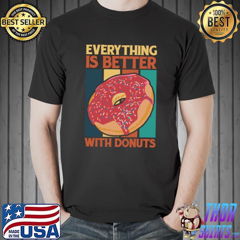 Everything is better with donuts vintage T-Shirt
