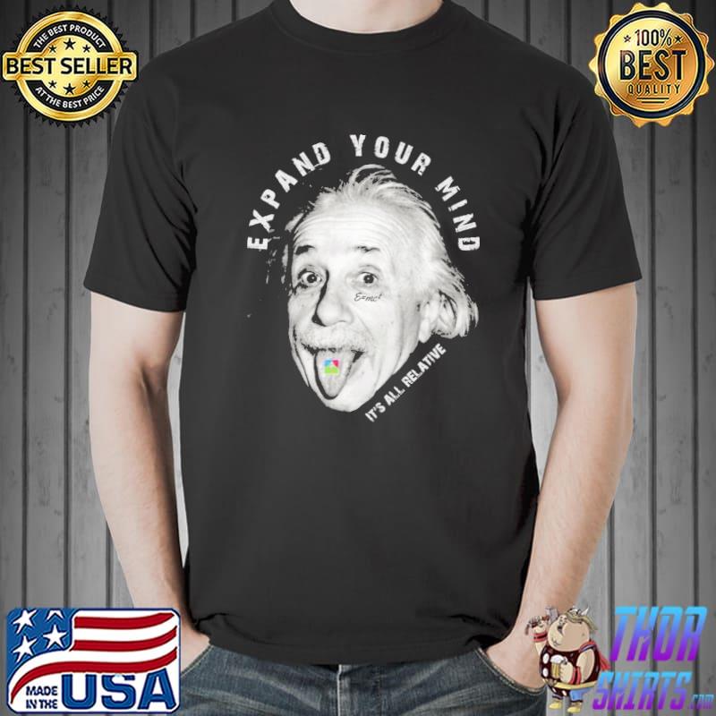Expand your mind it's all relative shirt