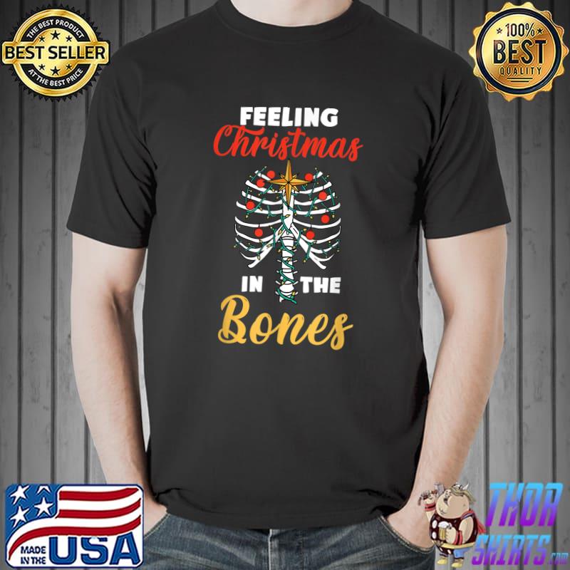 Feeling Christmas In My Bones Skeleton Lights Rib Cage Decorations T-Shirt