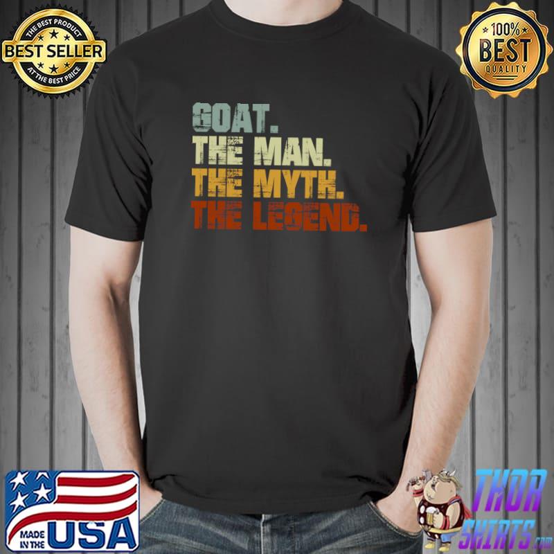 Goat the man the myth the legend retro T-Shirt