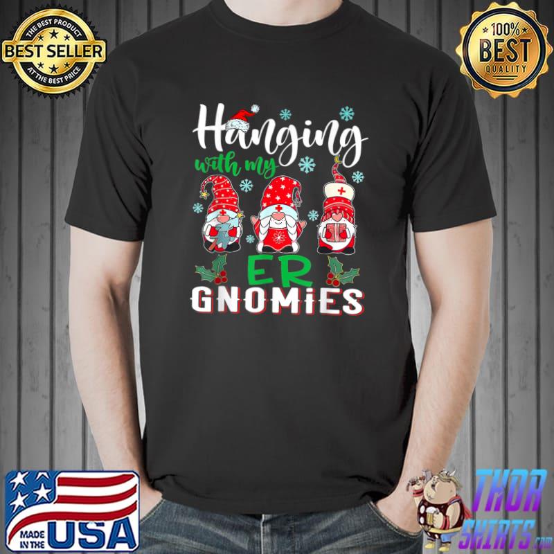 Hanging With My Er Gnomies Nurse Christmas Santa Hat Snows T-Shirt