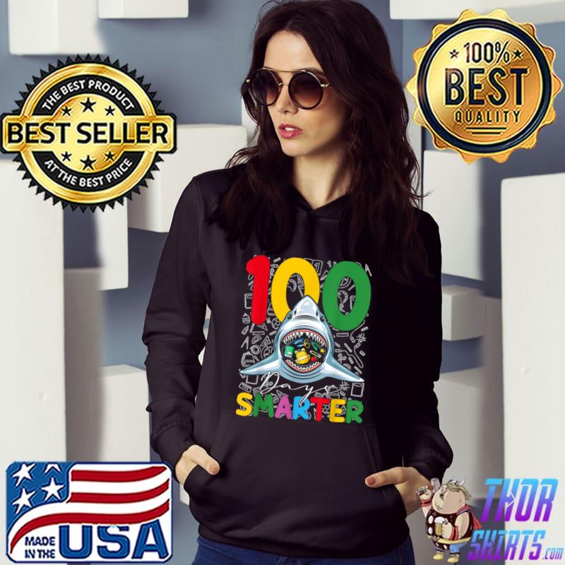 Happy 100th Day Of School Shark Lover 100 Days Smarter T-Shirt Hoodie