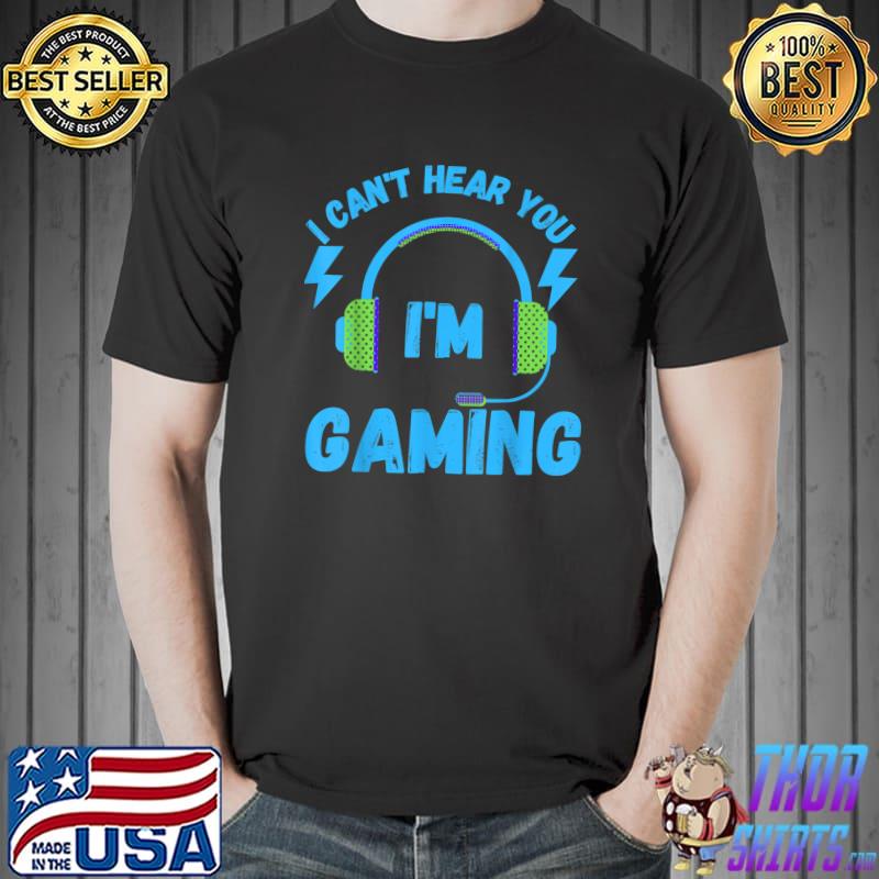 I Can't Hear You I'm Gaming Busy Video Gamer Headphone Light T-Shirt