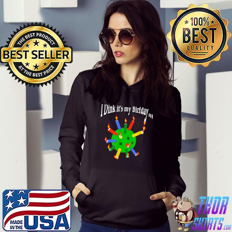 I Dink It’s My Birfday Bowling Candle T-Shirt Hoodie