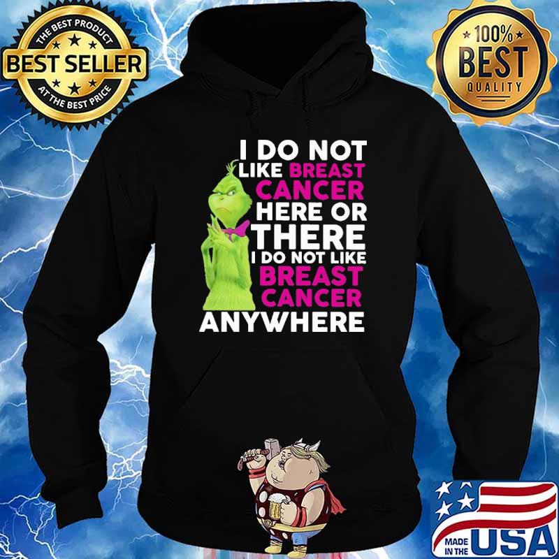 I Do Not Like Breast Cancer Here Or There I Do Not Like Breast Cancer Peanut Puppet Grinch Shirt Hoodie