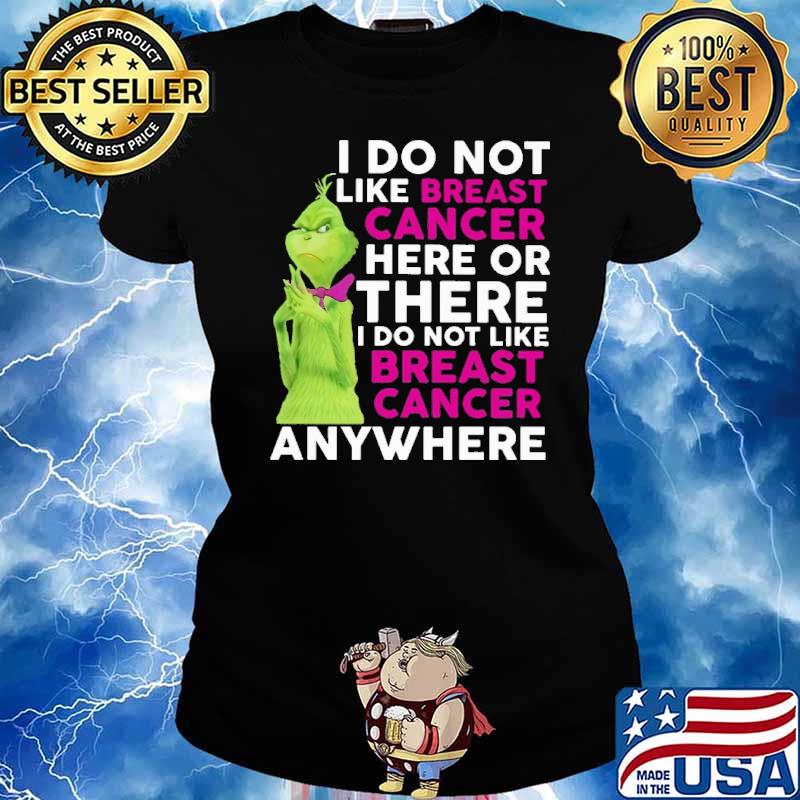 I Do Not Like Breast Cancer Here Or There I Do Not Like Breast Cancer Peanut Puppet Grinch Shirt Ladies tee