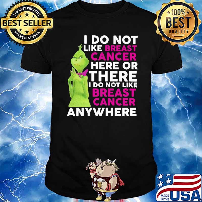 I Do Not Like Breast Cancer Here Or There I Do Not Like Breast Cancer Peanut Puppet Grinch Shirt
