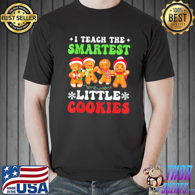 I teach the smartest cookies gingerbread christmas groovy shirt