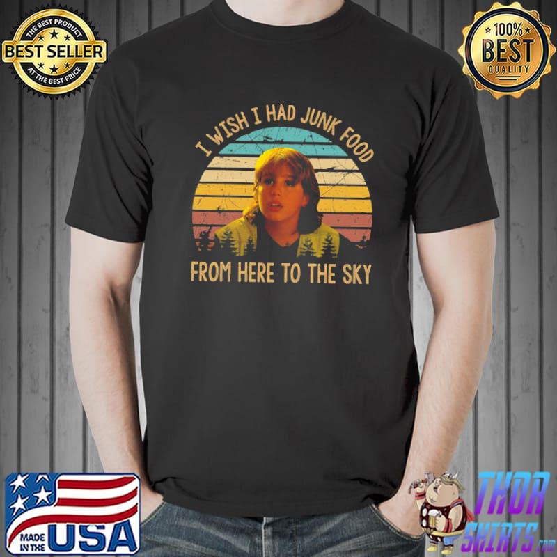 I wish I had junk food from here to the sky kazaam shirt