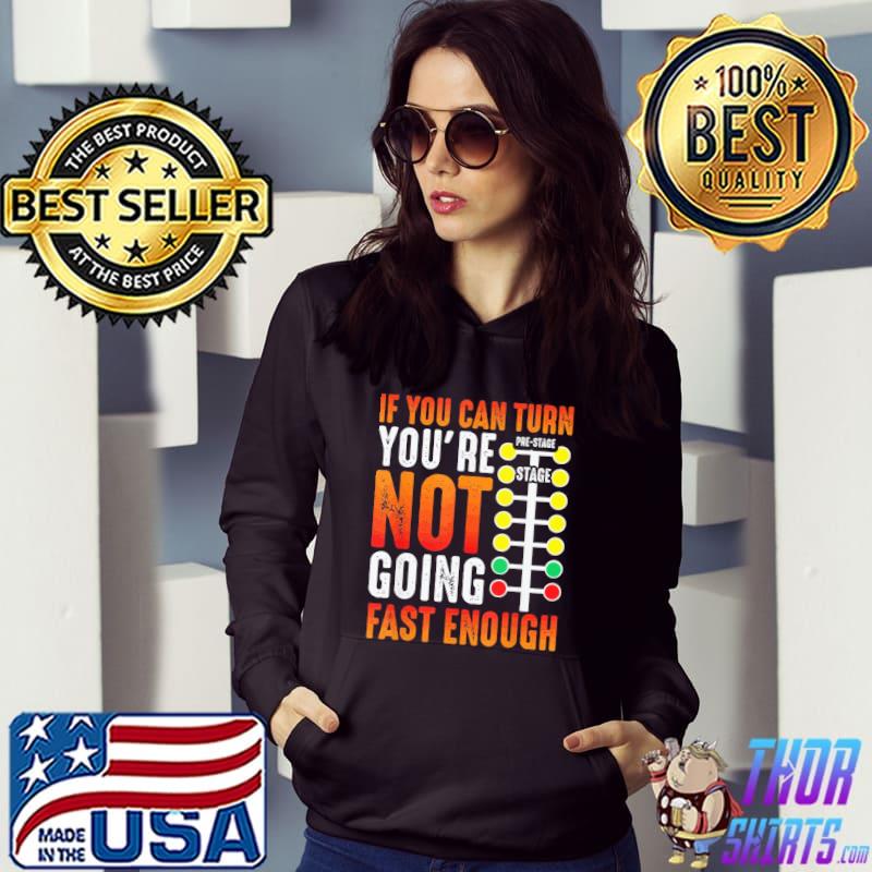 If you can turn you're not going fast enough sprint car dirt track racing christmas classic s Hoodie