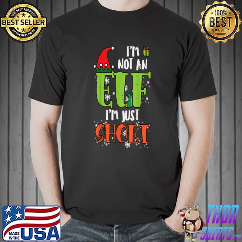 I'm Not An Elf I'm Just Short Christmas Family Matching Group T-Shirt