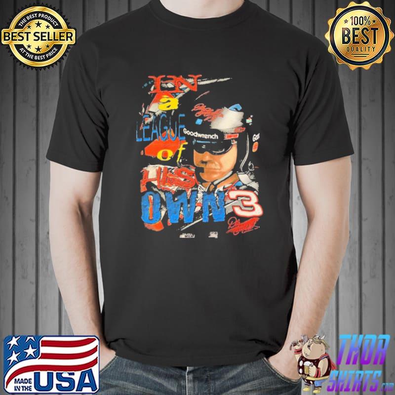 In league of his own 3 dale earnhardt shirt