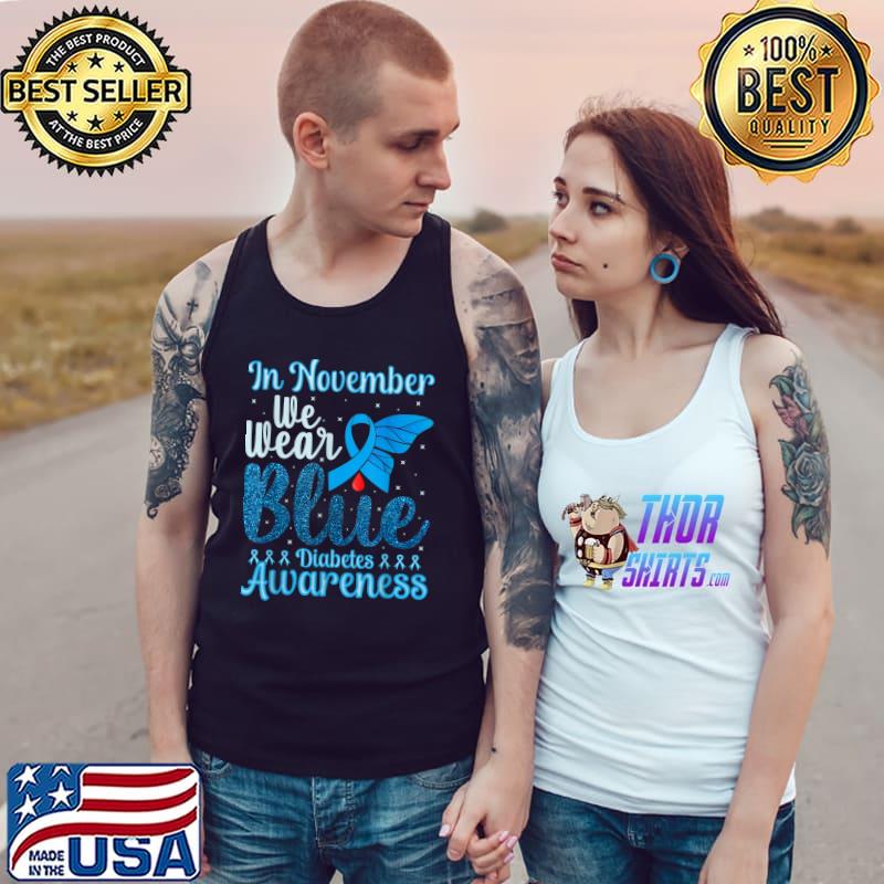 In November We Wear Blue Diabetic T1d T2d Diabetes Awareness Butterfly T-Shirt Tank Top