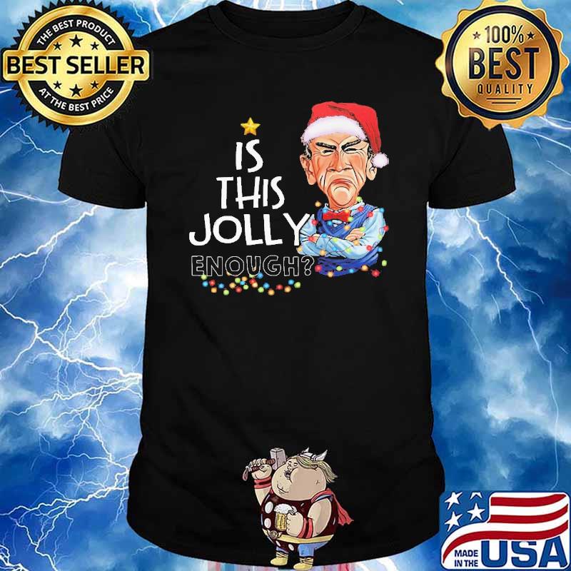 Jeff Dunham Is This Jolly Enough Christmas Shirt