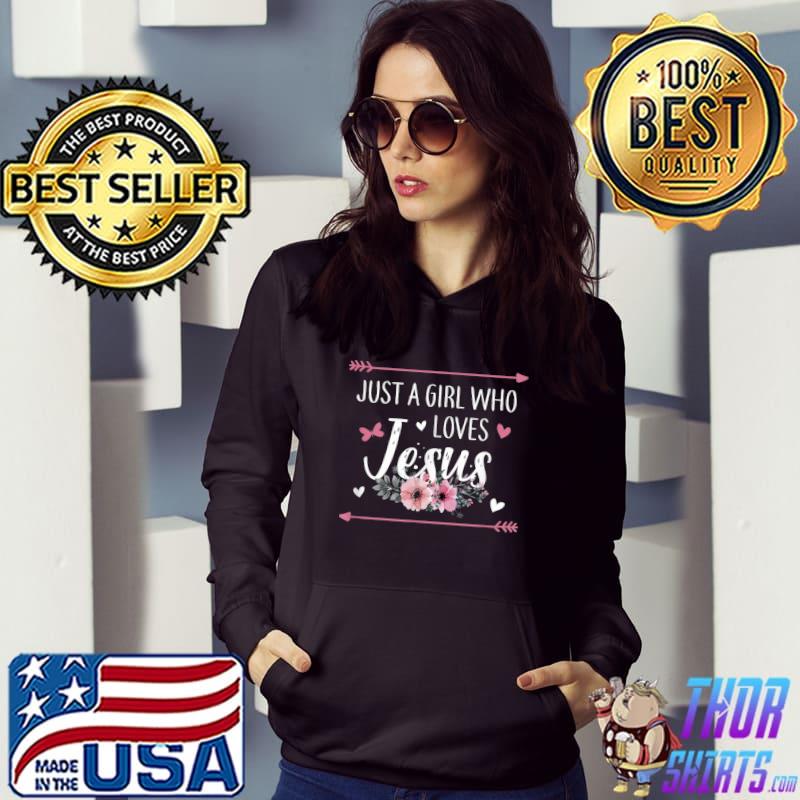 Just A Girl Who Loves Jesus Religious Christian Hearts Flowers T-Shirt Hoodie