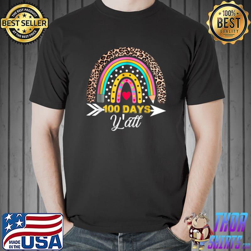 Leopard Rainbow 100 Days Y'all 100th Day Of School Teacher T-Shirt