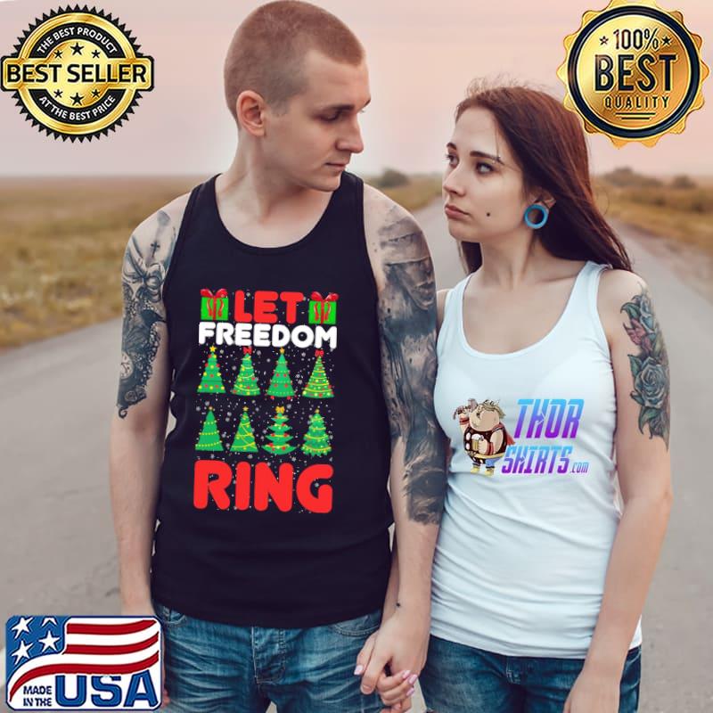 Let freedom ring funny christmas gifts classic s Tank Top