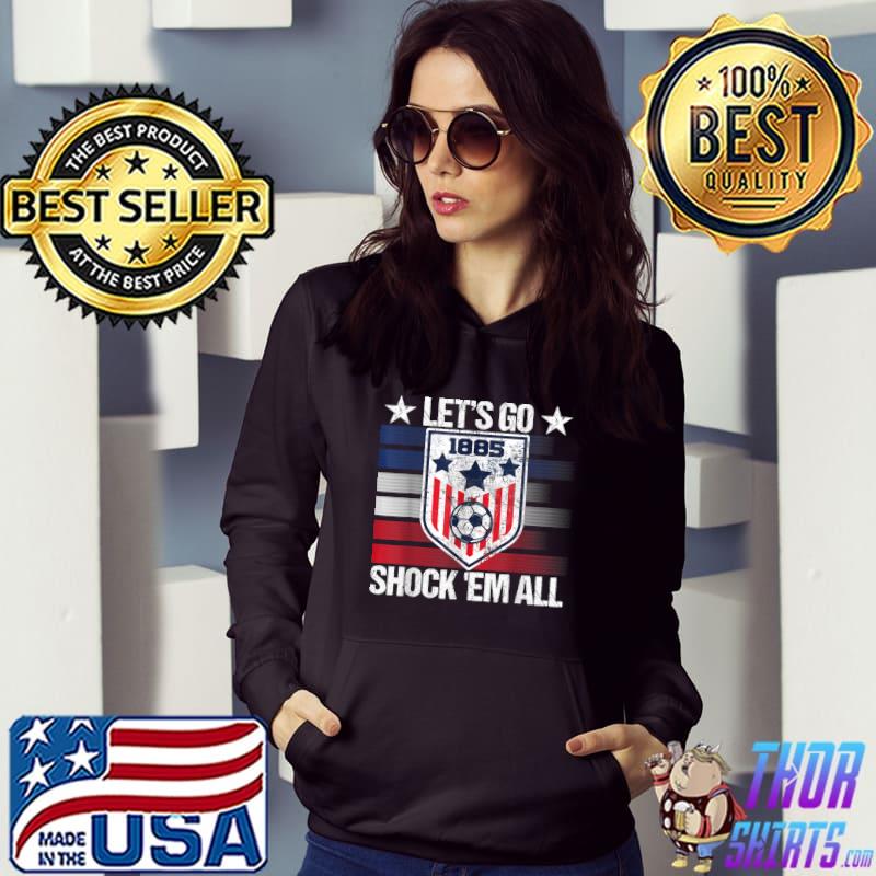 Let's Go Shock Them All National American Soccer Usa Flag Jersey T-Shirt Hoodie