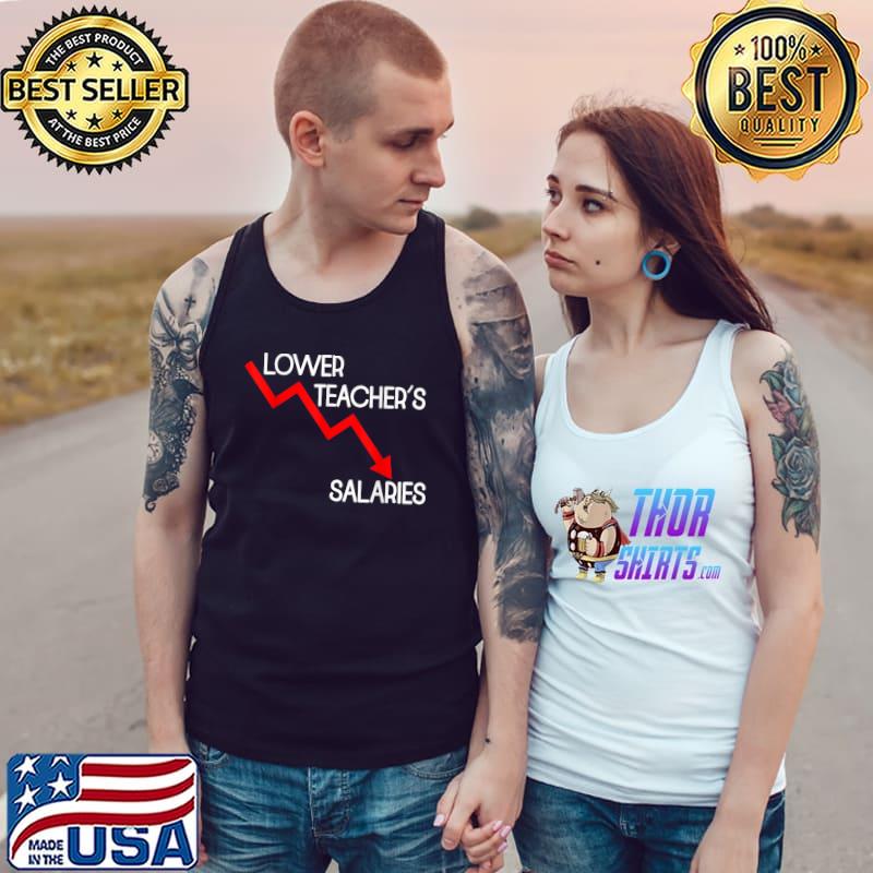 Lower Teacher Salaries Graph Teacher T-Shirt Tank Top