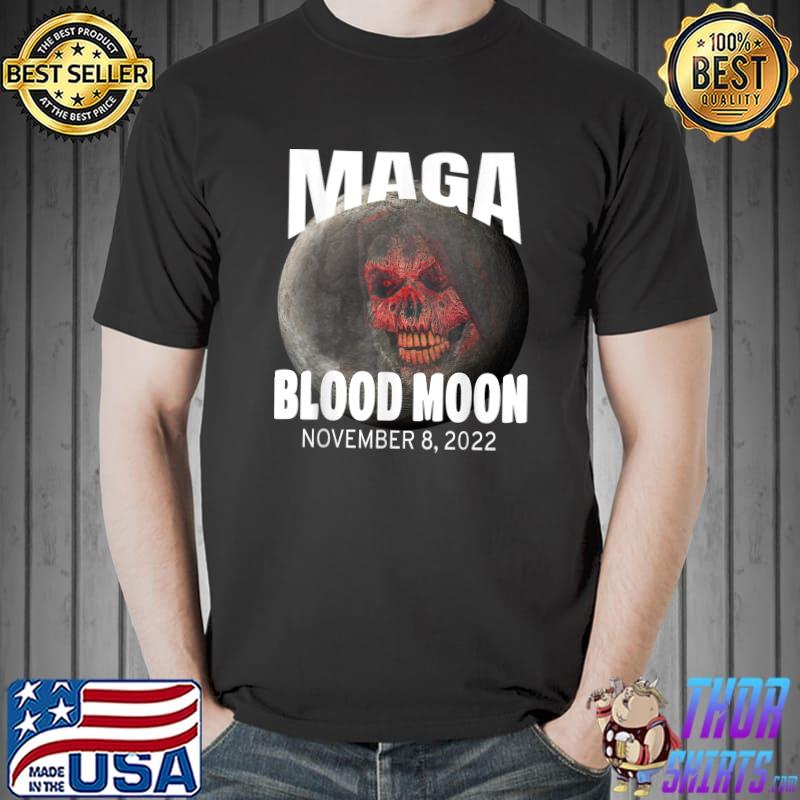 Maga Blood Red Moon Red Wave Proud Americans November 2022 Skull T-Shirt