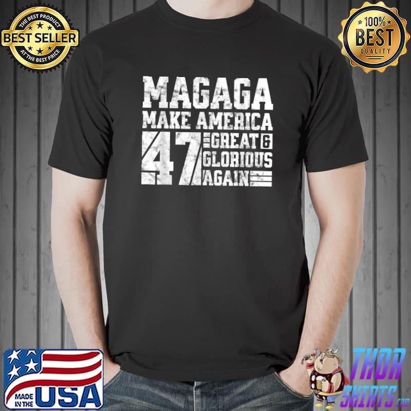Magaga Make America Great And Glorious Again 47 Election T-Shirt