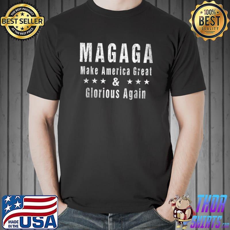 Magaga Make America Great And Glorious Again Magaga Quote White Stars T-Shirt