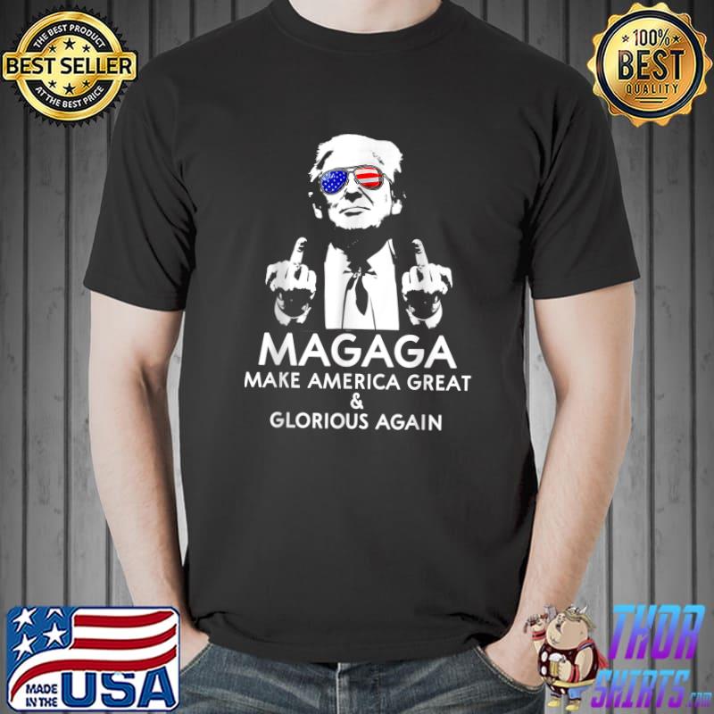Magaga Make America Great And Glorious Again Trump President Sunglasses Usa Flag Middle Finger T-Shirt