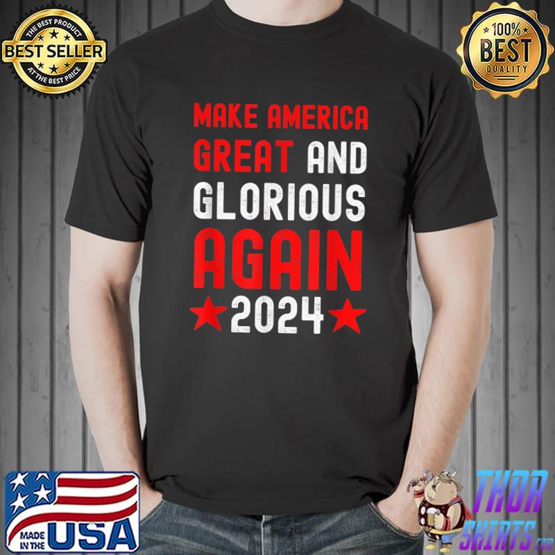 Make America Great And Glorious Again President Trump 2024 Red Stars T-Shirt