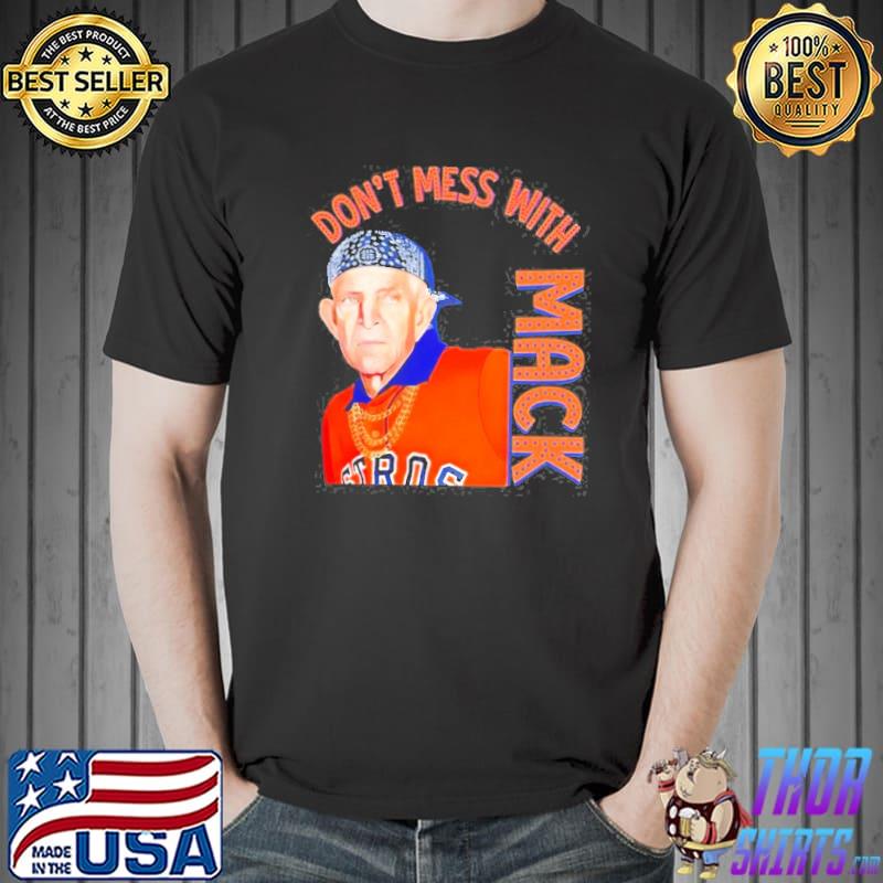 Don't Mess With Mattress Mack Houston Astros Vintage Shirt, hoodie