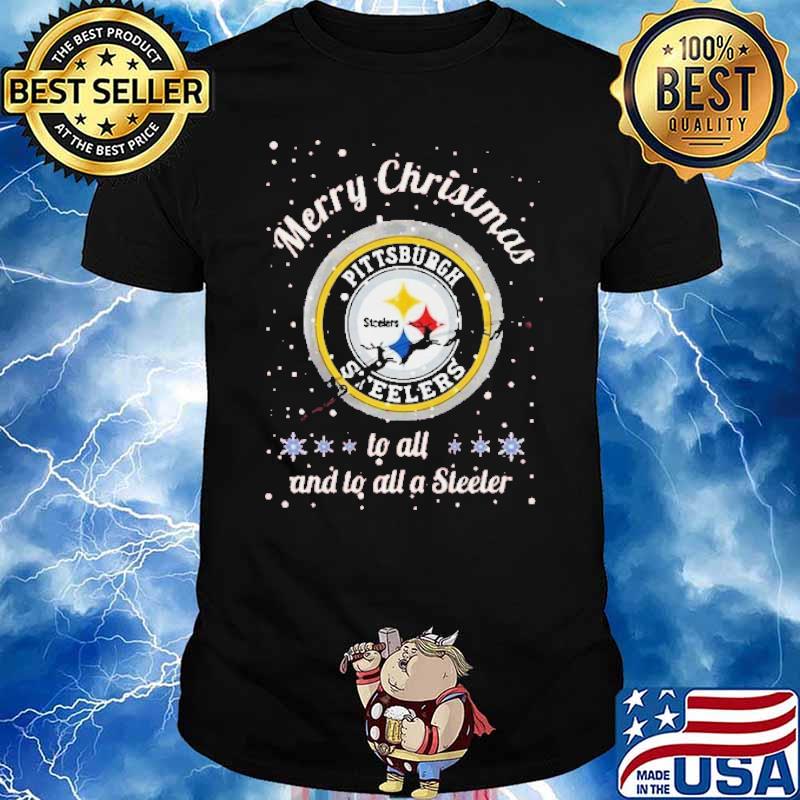 Meery Christmas To All And To All A Steeler Shirt