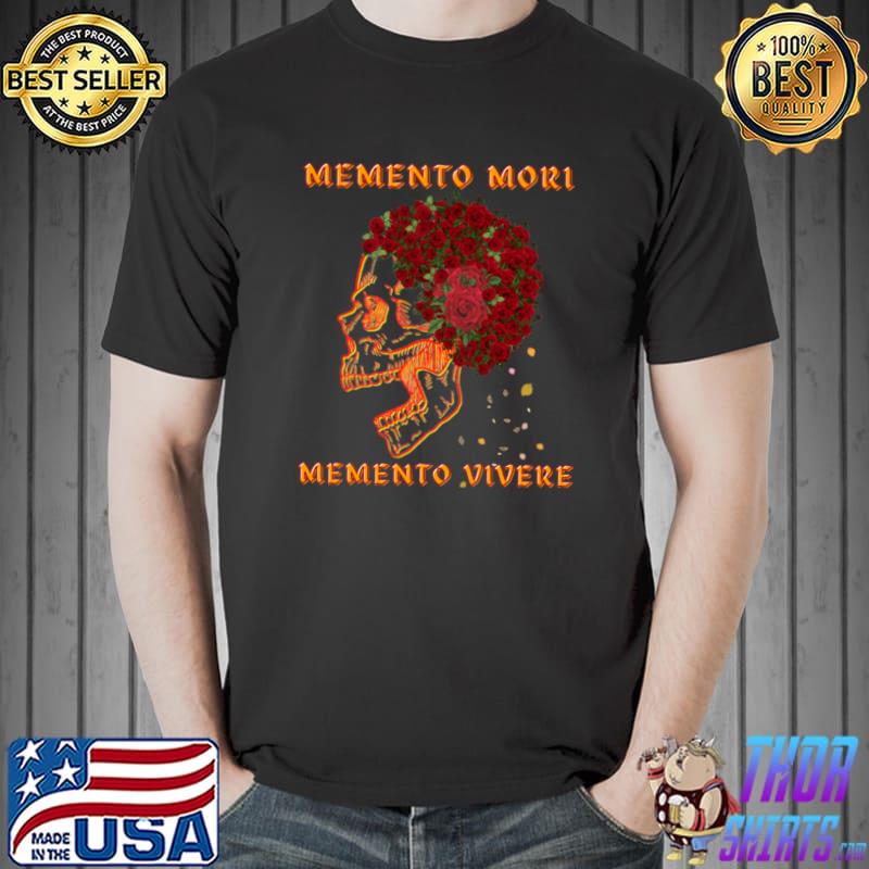Memento mori mememto vivere skull with roses T-Shirt