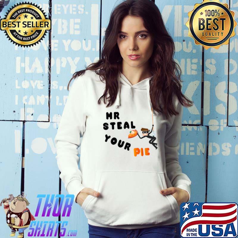 Men Boys Thief Mr Steal Your Pie Thanksgiving Outfit T-Shirt Hoodie
