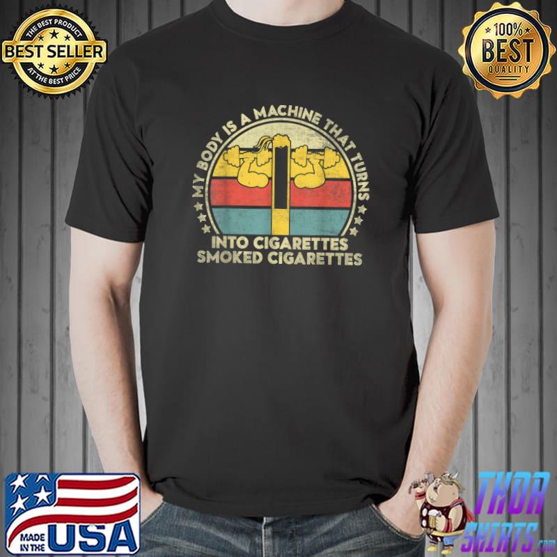 My Body Is A Machine That Turns Cigarettes Into Smoked Weighlifting Vintage Sunset T-Shirt