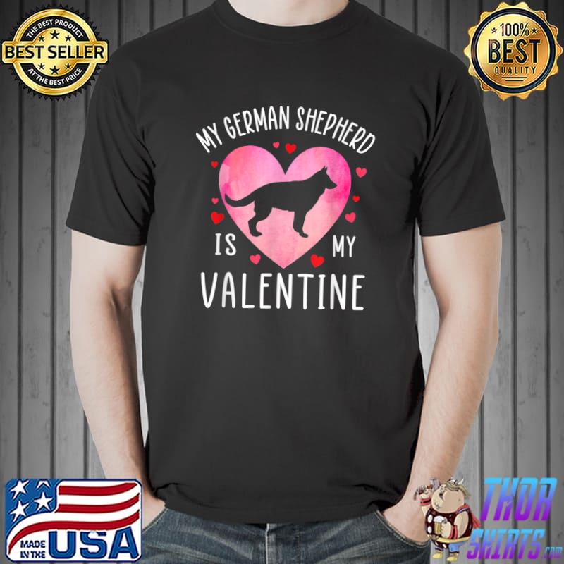 My German Shepherd Is My Valentine Dog Lover Valentines Day Hearts T-Shirt