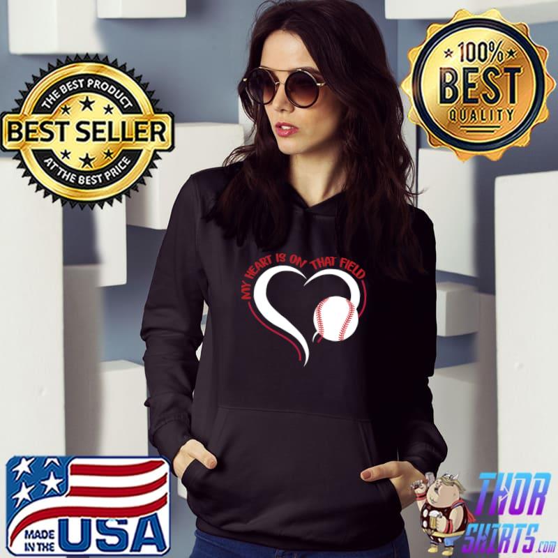 My Heart Is On That Field Baseball Sport Lover T-Shirt Hoodie