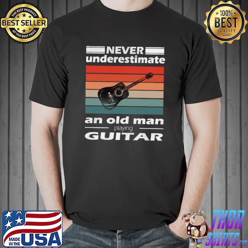 Never underestimate an old man playing guitar vintage T-Shirt